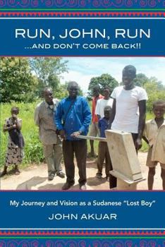 Paperback Run, John, Run, and Don't Come Back: My Journey and Vision as a Sudanese "lost Boy" Book
