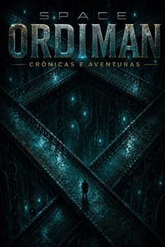 SPACE ORDIMAN: CRÔNICAS E AVENTURAS (Sci-Fi Space Ordiman) (Portuguese Edition)