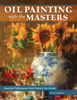 Hardcover Oil Painting with the Masters: Essential Techniques from Today's Top Artists Book