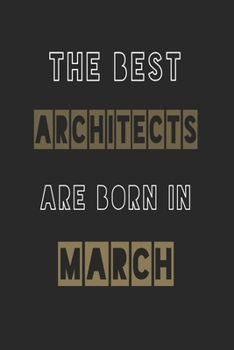 Paperback The Best architects are born in March journal: 6*9 Lined Diary Notebook, Journal or Planner and Gift with 120 pages Book