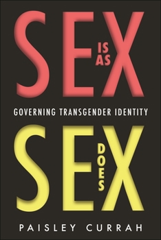 Hardcover Sex Is as Sex Does: Governing Transgender Identity Book