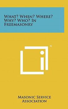 Hardcover What? When? Where? Why? Who? In Freemasonry Book