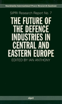 Paperback The Future of the Defence Industries in Central and Eastern Europe Book