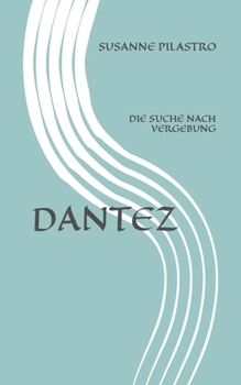 Paperback Dantez: Die Suche nach Vergebung [German] Book
