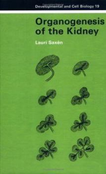 Organogenesis of the Kidney (Developmental and Cell Biology Series) - Book  of the Developmental and Cell Biology