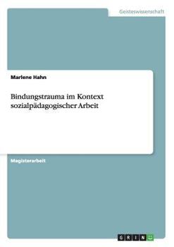Paperback Bindungstrauma im Kontext sozialpädagogischer Arbeit [German] Book