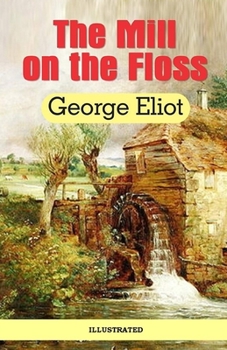 Paperback The Mill on the Floss Illustrated Book