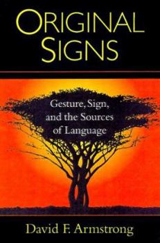 Hardcover Original Signs: Gesture, Sign, and the Sources of Language Book