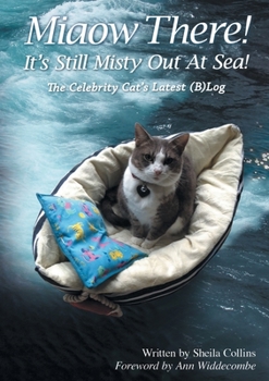 Paperback Miaow There! It's Still Misty Out At Sea!: The Celebrity Cat's Latest (B)Log Book