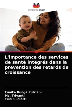 Paperback L'importance des services de santé intégrés dans la prévention des retards de croissance [French] Book