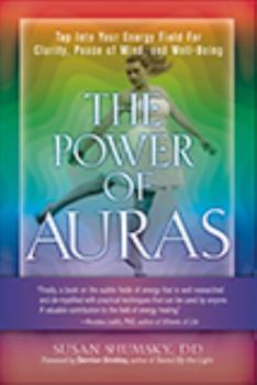 Paperback The Power of Auras: Tap Into Your Energy Field for Clarity, Peace of Mind, and Well-Being Book