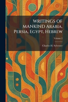 WRITINGS OF MANKIND Arabia, Persia, Egypt, Hebrew
