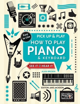Spiral-bound How to Play Piano & Keyboard (Pick Up & Play): Pick Up & Play Book
