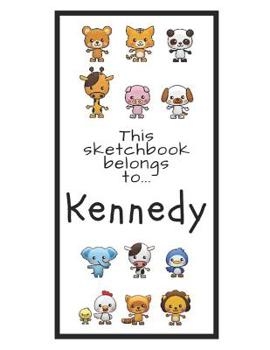 Paperback Kennedy Sketchbook: Personalized Animals Sketchbook with Name: 120 Pages Book