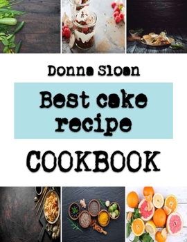 Paperback Best cake recipe: Your Fancy Cake Recipes Book