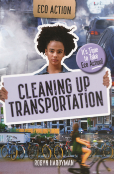 Library Binding Cleaning Up Transportation: It's Time to Take Eco Action! Book