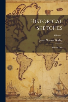 Paperback Historical Sketches; Volume One; Volume 1 Book