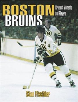Paperback Boston Bruins: Greatest Moments and Players Book
