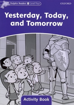 Paperback Dolphin Readers: Level 4: 625-Word Vocabularyyesterday, Today and Tomorrow Activity Book