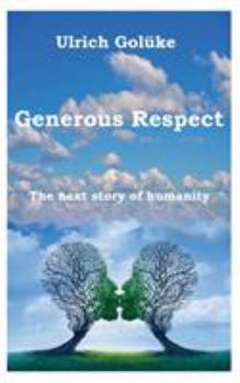 Paperback Generous Respect: The next story of humanity Book