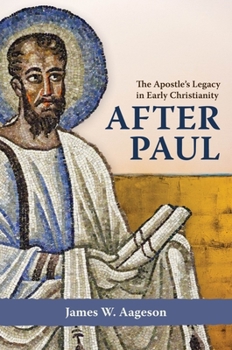 Hardcover After Paul: The Apostle's Legacy in Early Christianity Book