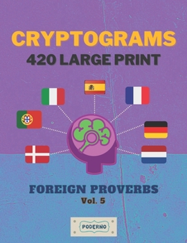 Paperback Cryptograms 420 Large Print: Foreign Proverbs [Vol. 5] Book