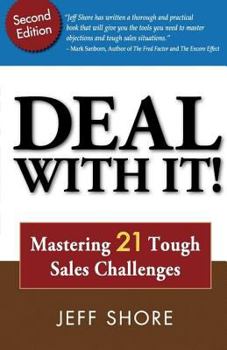 Paperback Deal with It! Mastering 21 Tough Sales Challenges Book