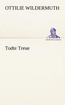 Paperback Todte Treue [German] Book