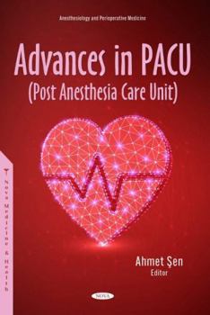 Hardcover Advances in Pacu Post Anesthesia Care Unit Book