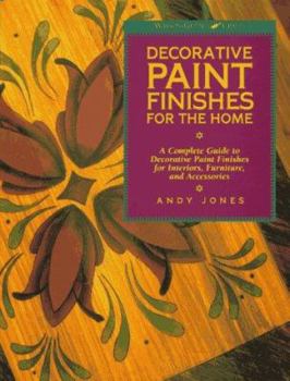 Hardcover Decorative Paint Finishes for the Home: A Complete Guide to Decorative Paint Finishes for Interiors, Furniture and Acce Ssories Book