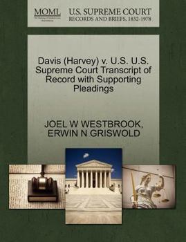 Paperback Davis (Harvey) V. U.S. U.S. Supreme Court Transcript of Record with Supporting Pleadings Book