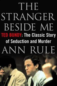 Hardcover The Stranger Beside Me: Ted Bundy: The Classic Story of Seduction and Murder Book