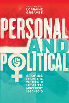 Paperback Personal and Political: Stories from the Women's Health Movement 1960-2010 Book