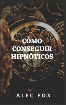 Paperback C?mo Conseguir Hipn?ticos [Spanish] Book