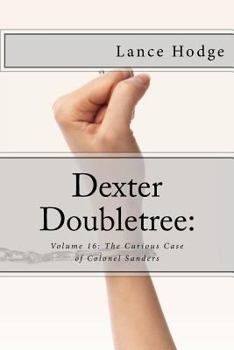 Paperback Dexter Doubletree: The Curious Case of Colonel Sanders Book