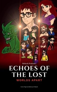 Echoes of the Lost: Worlds Apart: Friends Divided, Enemy Unbound