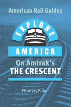 Paperback Explore America on Amtrak's 'The Crescent': New York to New Orleans Book