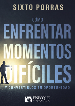 Paperback Cómo enfrentar momentos difíciles: Y convertirlos en oportunidad [Spanish] Book