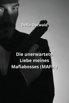 Paperback Die unerwartete Liebe meines Mafiabosses (MAFIA) [German] Book