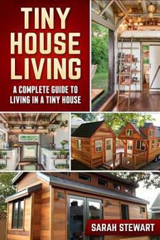 Paperback Tiny House Living: A Complete Guide to Living in a Tiny House Book