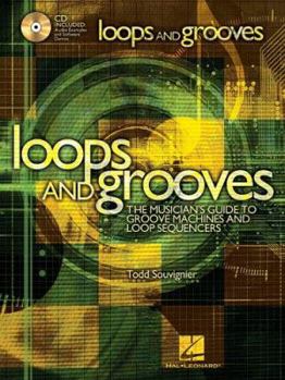 Paperback Loops and Grooves: The Musician's Guide to Groove Machines and Loop Sequencers [With Enhanced CD] Book