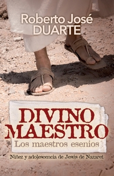 Divino Maestro: Los Maestros Esenios (Spanish Edition)