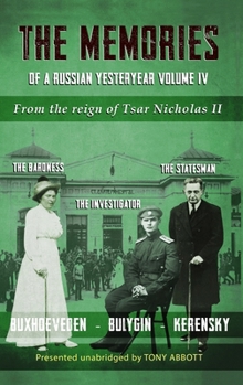 Hardcover The Memories of a Russian Yesteryear - Volume IV: From the reign of Nicholas II Book