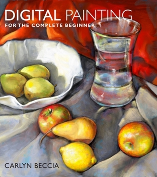 Paperback Digital Painting for the Complete Beginner Book
