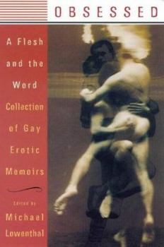 Mass Market Paperback Obsessed: A Flesh and the Word Collection of Gay Erotic Memoirs Book