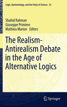 Hardcover The Realism-Antirealism Debate in the Age of Alternative Logics Book