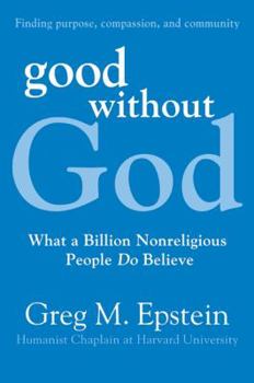 Hardcover Good Without God: What a Billion Nonreligious People Do Believe Book