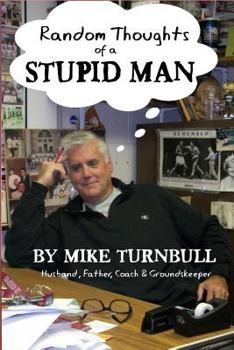 Paperback Random Thoughts of a Stupid Man Book