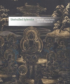 Hardcover Unrivalled Splendor: The Kimiko and John Powers Collection of Japanese Art Book