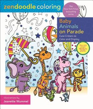 Paperback Zendoodle Coloring: Baby Animals on Parade: Cute Critters to Color and Display Book